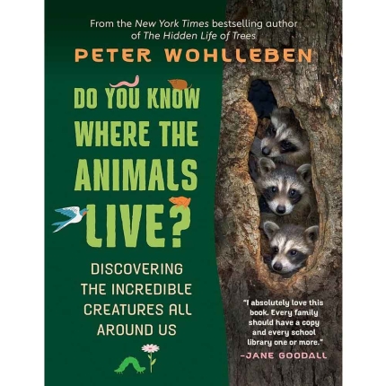 Do You Know Where the Animals Live?: Discovering the Incredible Creatures All Around Us
